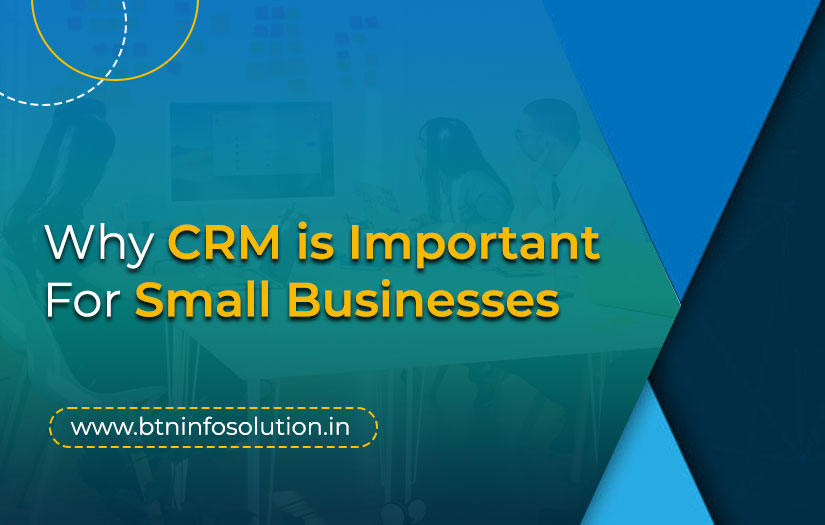 You are currently viewing Why CRM is Important For Small Businesses?