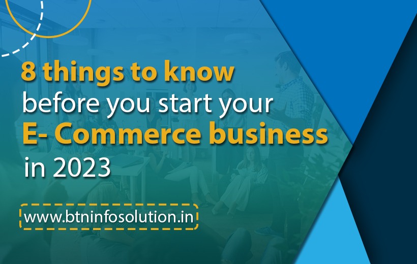 You are currently viewing 8 Things To Know Before You Start Your Ecommerce Business In 2023