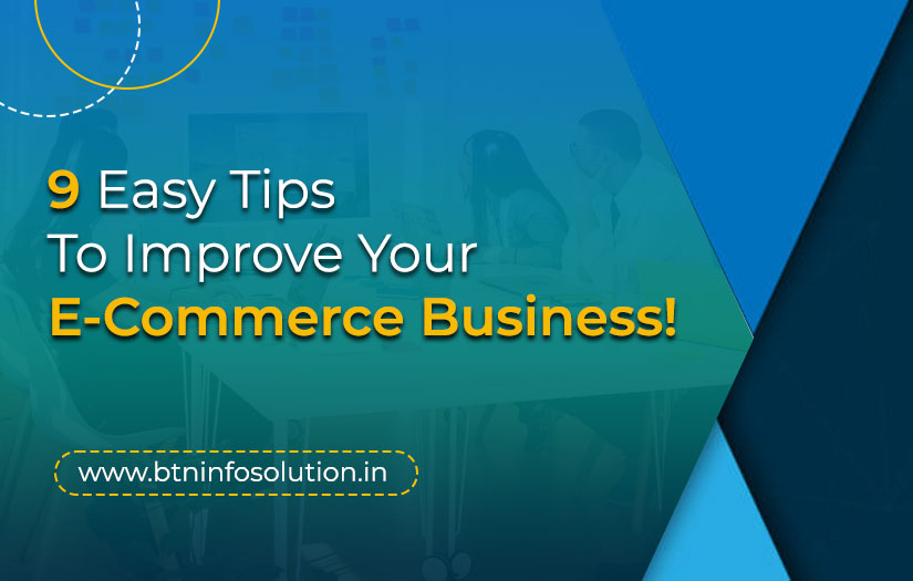 You are currently viewing 9 Easy Tips To Improve Your eCommerce Business In 2022
