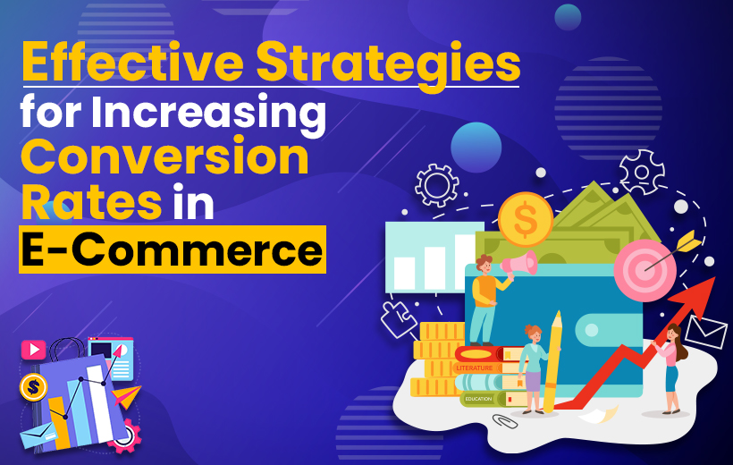 You are currently viewing Effective Strategies for Increasing Conversion Rates in eCommerce