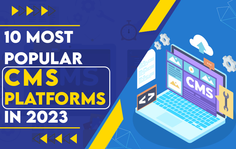 You are currently viewing 10 Most Popular CMS Platforms in 2023