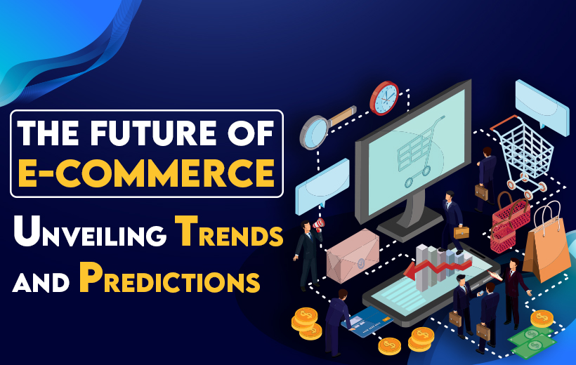 Read more about the article Future of eCommerce:  Unveiling Trends and Predictions